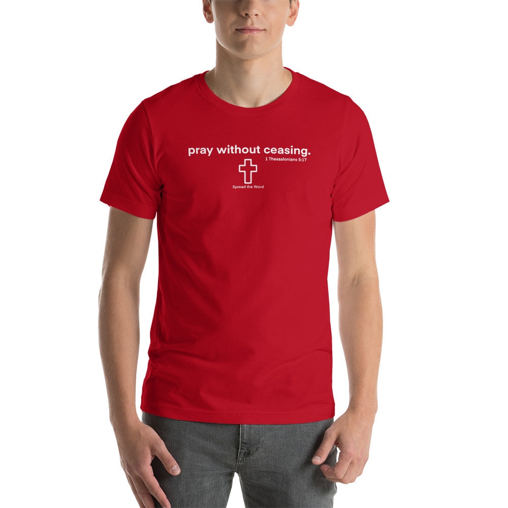 Pray Without Ceasing 1 Thessalonians 5:17 T-Shirt - Red