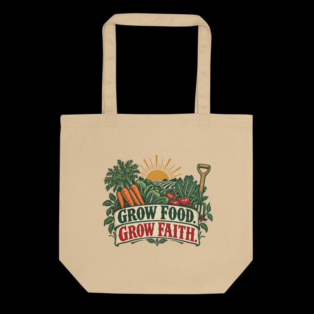 Grow Food, Grow Faith Homesteading Tote Bag