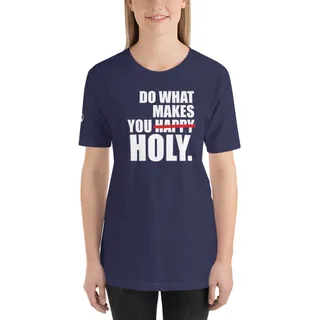 Do What Makes You Holy Women's T-Shirt