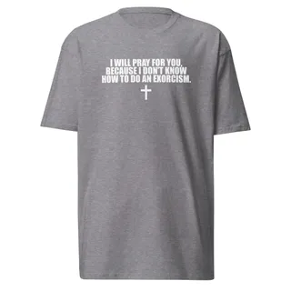 I Will Pray For You T-Shirt - Carbon Grey